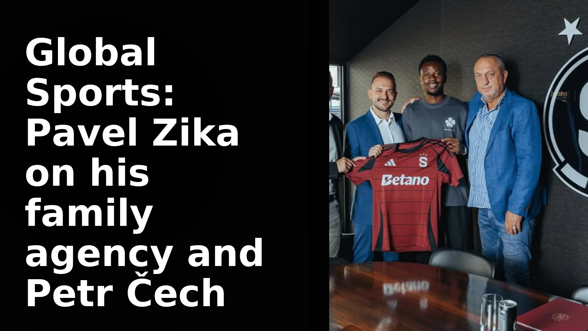 Inside Global Sports agency - Pavel Zika on Petr Cech and Martin Dubravka