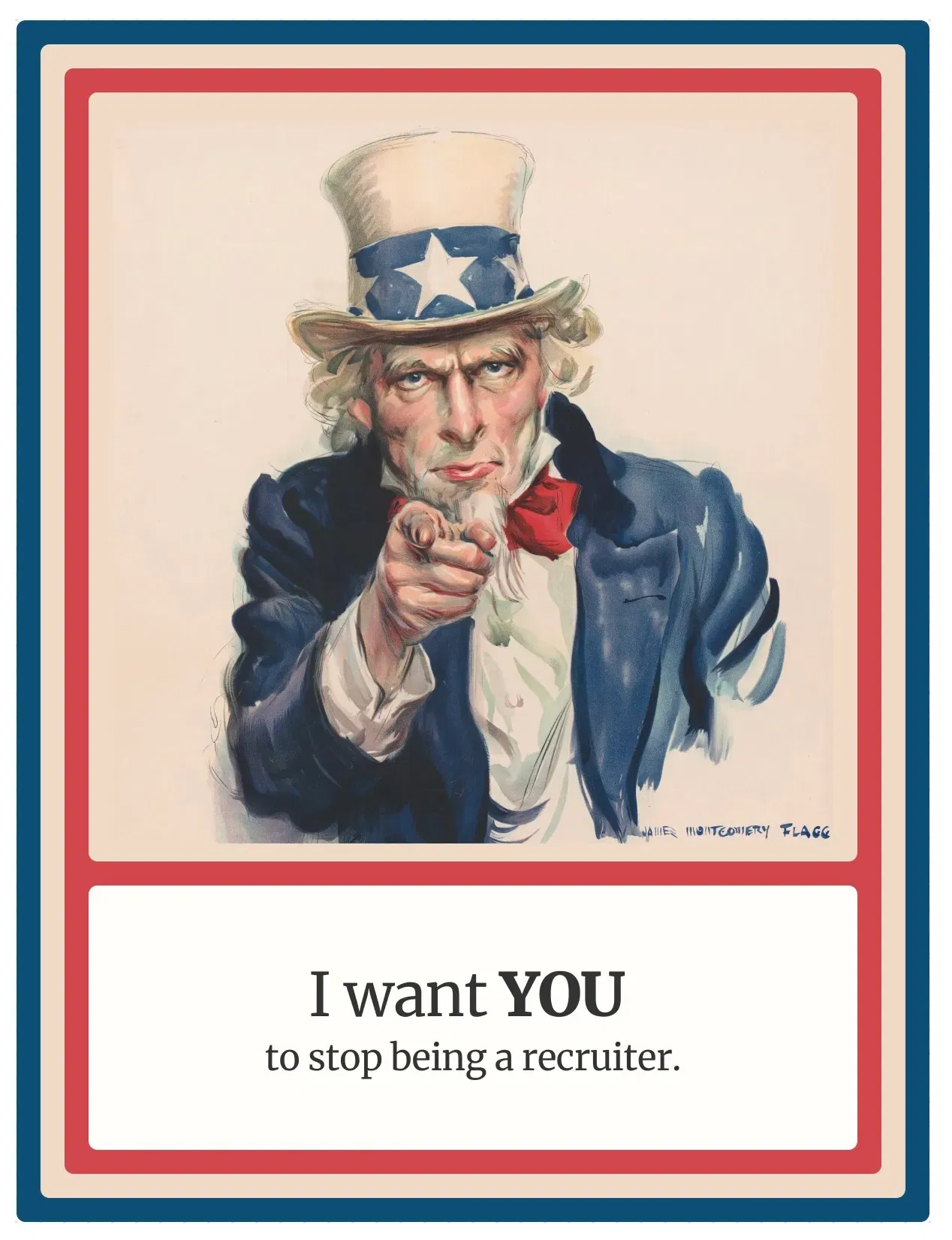 I want you to stop being a recruiter