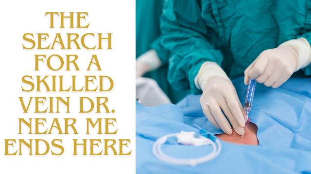 Thumbnail for: The Search for a Skilled Vein Dr. Near Me Ends Here