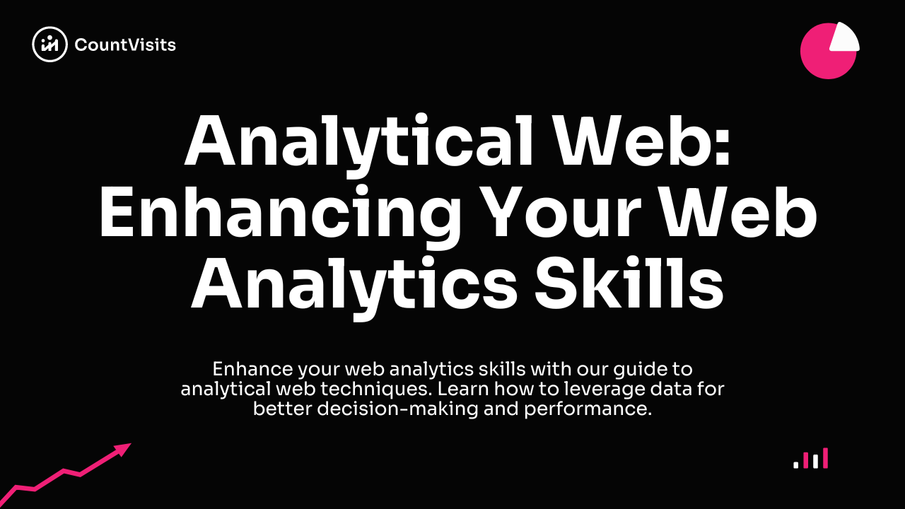 Analytical Web: Enhancing Your Web Analytics Skills