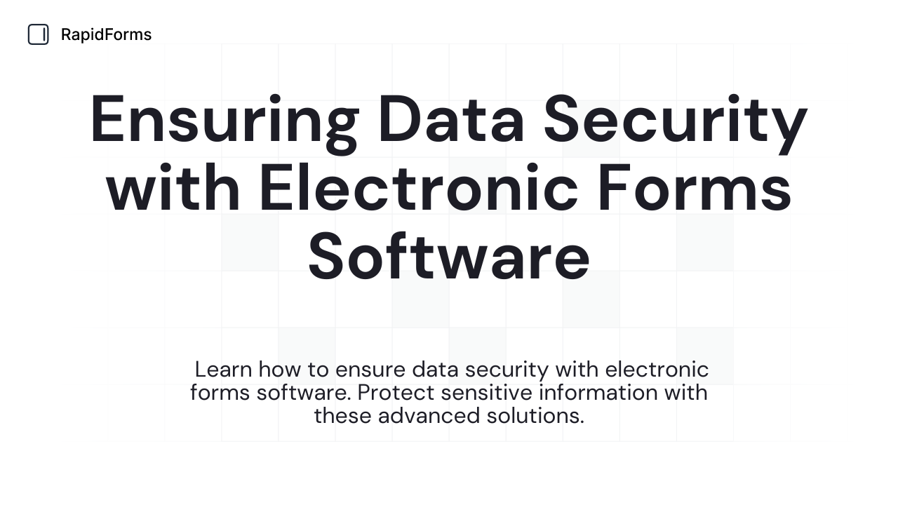 Ensuring Data Security with Electronic Forms Software