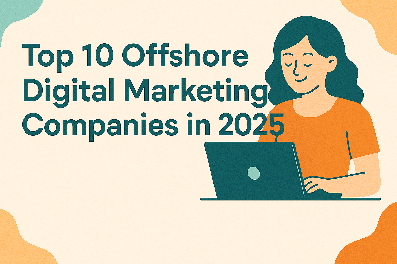 Thumbnail for: Top 10 Offshore Digital Marketing Companies in 2025